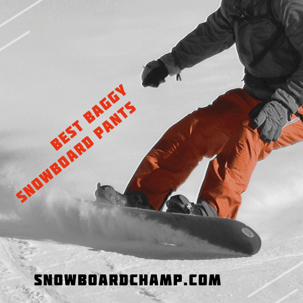 Best Baggy Snowboard Pants